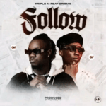 Triple M Ft. Driemo – Follow (Mp3 Download)