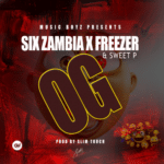 OG mp3 Download – Six Zambia Ft. Freezer