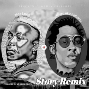 "Story Remix - Nez Long & Muzo Aka Alphonso"