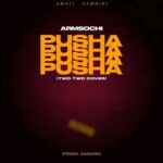 Armsochi – Pusha mp3 Download